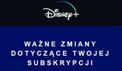 Disney+ informuje Polaków o „ważnych zmianach” odnośnie opłat