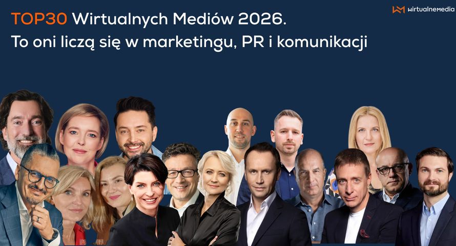TOP30 Wirtualnych Mediów. To oni liczą się w polskim marketingu, reklamie, PR i komunikacji w 2026