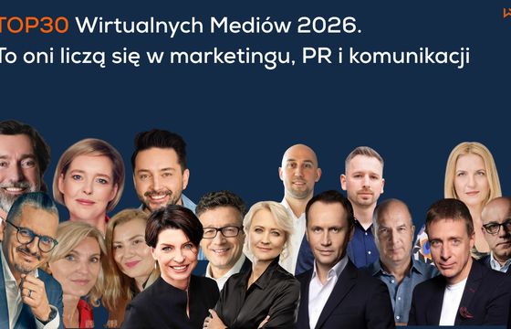 TOP30 Wirtualnych Mediów. To oni liczą się w polskim marketingu, reklamie, PR i komunikacji w 2026