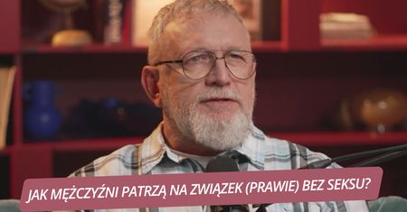 Brak seksu w relacji. Ekspert mówi, co dzieje się w głowie mężczyzny
