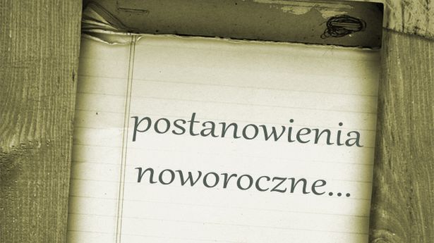 Jakie postanowienia noworoczne są warte uwagi? 1