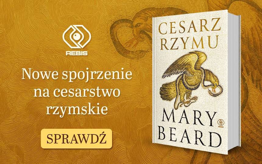  M. Beard "Cesarz Rzymu" (Dom Wydawniczy Rebis 2024)