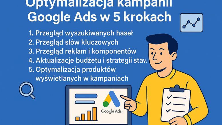 Optymalizacja kampanii Google Ads w 5 krokach