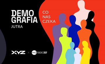 XYZ i Radio 357 razem o demografii