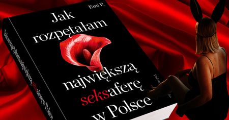 Królowa seksafery" przerywa milczenie. Ujawnia kulisy obsługi klientów VIP w Polsce i za granicą. "Mogłyśmy zniszczyć wiele karier"