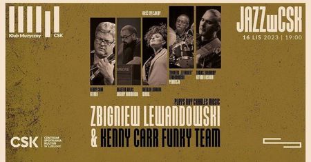 JAZZ w CSK: Zbigniew Lewandowski &amp; Kenny Carr Funky Team plays Ray Charles Music