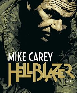 Hellblazer. Mike Carey. Tom 3 – recenzja komiksu wyd. Egmont