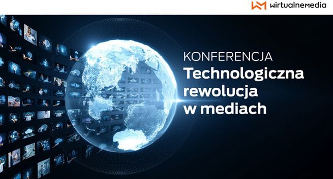 „Technologiczna rewolucja w mediach”. Zapraszamy na konferencję Wirtualnemedia.pl