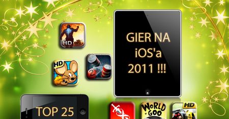 TOP 25 najlepszych gier na iOS-a w 2011 roku
