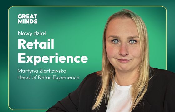 Great Minds tworzy dział Retail Experience. Na czele Martyna Ziarkowska