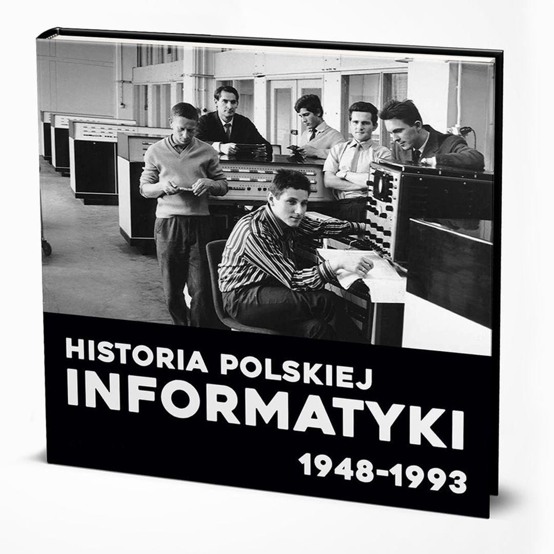 Retromaniak: Powstaje album Historia Polskiej Informatyki 1948-1993