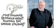 Andrzej Mleczko tłumaczy się z "molestowania brzydkich kobiet": "To nie był seksizm!"
