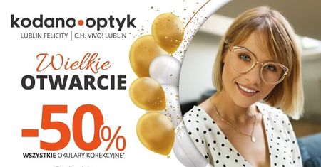 50% rabatu na WSZYSTKIE okulary korekcyjne z okazji otwarcia KODANO Optyk w Lublinie!