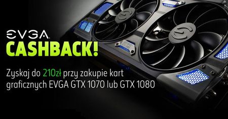 EVGA zwraca nawet 210 zł przy zakupie kart GeForce GTX 1070 i 1080