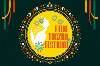 Etno Tuczno Festiwal 2026. Muzyka, jarmark i warsztaty