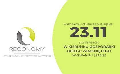 Rusza konferencja "W kierunku gospodarki obiegu zamkniętego. Wyzwania i szanse"