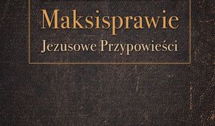 Minihistorie o maksisprawie. Jezusowe przypowieści