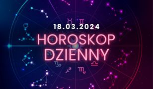 Horoskop dzienny – 18 marca. Baran, Byk, Bliźnięta, Rak, Lew, Panna, Waga, Skorpion, Strzelec, Koziorożec, Wodnik, Ryby