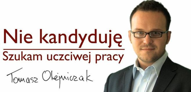 "Nie kandyduję. Szukam uczciwej pracy"