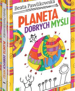 "Planeta dobrych myśli" Beaty Pawlikowskiej