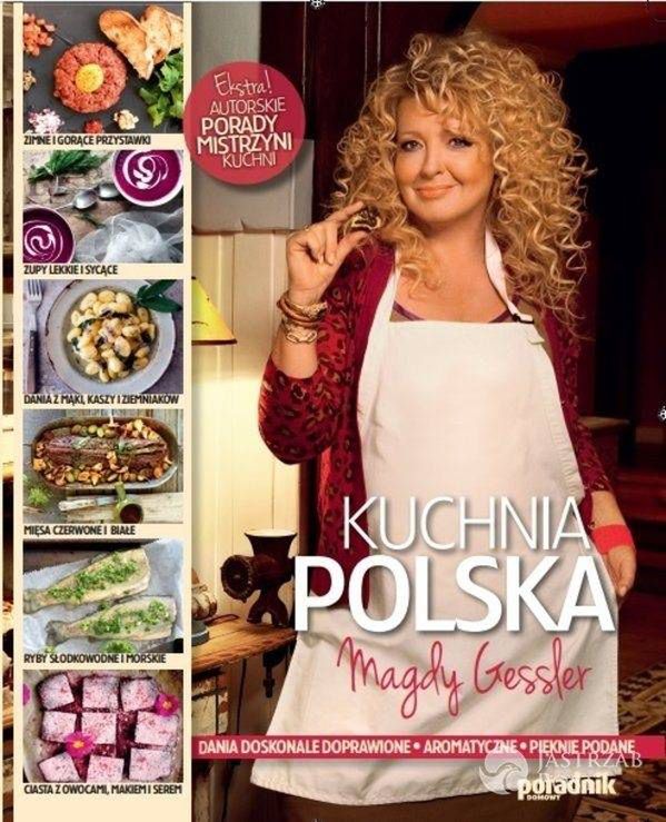 "Kuchnia Polska Magdy Gessler"