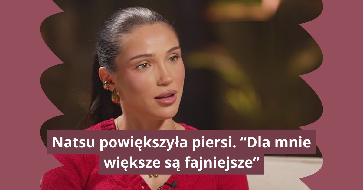Natsu powiększyła piersi. "Dla mnie większe są fajniejsze"