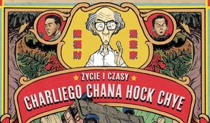 Życie i czasy Charliego Chana Hock Chye - recenzja komiksu wydawnictwa Mandioca