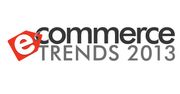 Ecommerce Trends 2013. Potężna dawka inspiracji dla właścicieli sklepów