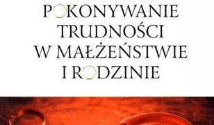 Sychar Pokonywanie trudności w małżeństwie i rodzinie