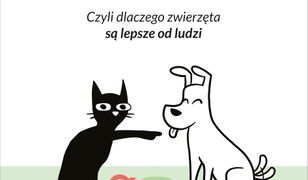 Kot kontra Pies. Czyli dlaczego zwierzęta są lepsze od ludzi