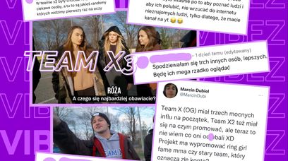 Team X3 zbiera NEGATYWNE opinie. Fani mają dosyć sztucznie stworzonych influencerów?