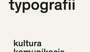 Triumf typografii. Kultura, komunikacja, nowe media