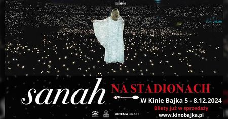 „sanah NA STADIONACH”. Zobacz wyjątkowy dokument o sanah w Kinie Bajka