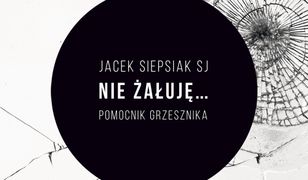 Nie żałuję... Pomocnik grzesznika