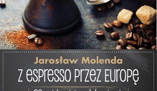 Z espresso przez Europę. 20 najsłynniejszych kawiarni, które musisz poznać