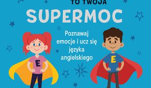 Empatia to Twoja Supermoc. Empathy Is Your Superpower w wersji dwujęzycznej dla dzieci