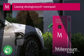 Nowe zielone finansowanie dla firm w Millennium Leasing