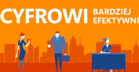 Cyfrowa rewolucja w miejscu pracy = zwiększona efektywność
