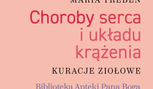 Choroby serca i układu krążenia. Kuracje ziołowe