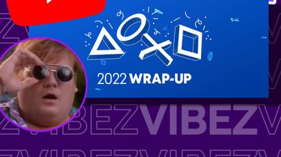 PlayStation Wrap-Up 2022. Twitch Recap 2022 i podsumowanie roku na YouTube