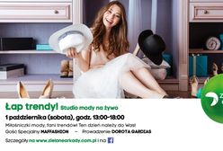 Studio mody na żywo ! Łap trendy w Zielonych Arkadach.