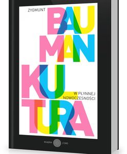 "Kultura w płynnej nowoczesności" - nowa książka Baumana