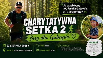 Charytatywna Setka 2 - biegnij, maszeruj lub jedź na rowerze dla Gabrysia