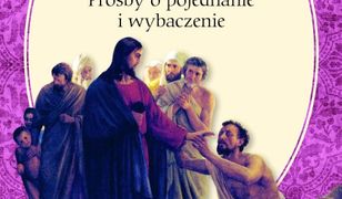 Miłosierny jest Bóg i łaskawy. Modlitewnik.Prośby o pojednanie i przebaczenie