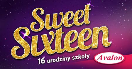 Sweet Sixteen – 16. urodziny Szkoły Językowej Avalon