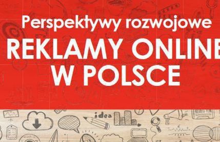 Polska reklama online wrażliwa na stan gospodarki, w 2018 roku wydatki reklamowe wyższe o 9 procent