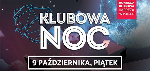 Klubowa Noc 2015 -Znamy już listę klubów!