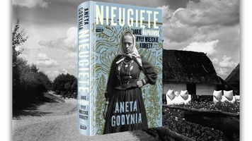 Nieugięte. Jakie naprawdę były wiejskie kobiety
