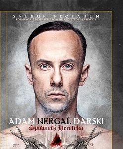 Żyję cały czas w dwóch światach - rozmowa z Adamem Nergalem Darskim