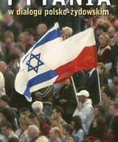 Ukazała się książka Trudne pytania w dialogu polsko-żydowskim